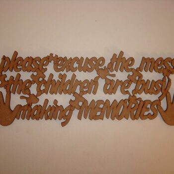 please_excuse_the_mess_the_children_are_making_memories