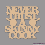NEVER-TRUST-A-SKINNY-COOK_(1)