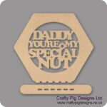 Dad-your-my-speical-nut-plinth-nut