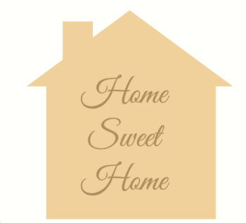 home sweet home house shape