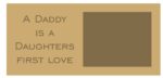 a_daddy_is_a_daughters_first_love_bold_font