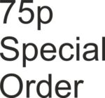 75p special order