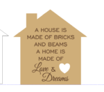 a house is made of love of bricks and beams