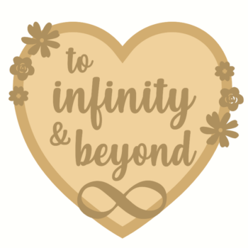 TO INFINITY AND BEYOND HEART