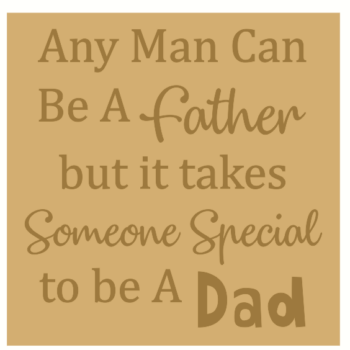 ANY MAN CAN BE A FATHER