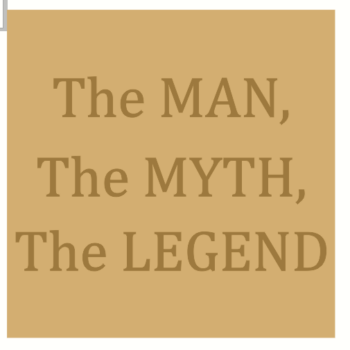 the man the myth the legend