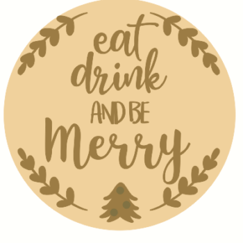 eat drink and be merry circle