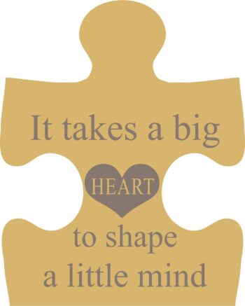 18mm Engraved Jigsaw - It takes a big heart to shape a little mind