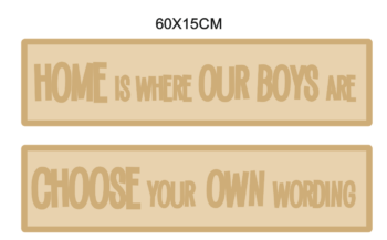 4mm Rectangular Sign Home is where OUR BOYS are (WITH OPTIONS) Block Font