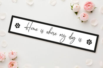 Home is where my dog is Sign