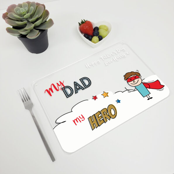 Printed Acrylic Place Mat - My Dad My Hero