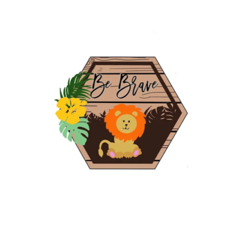 3mm mdf Be Brave Lion Hexagon Plaque