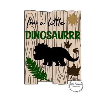 3mm mdf Rectangular I'm A Little Dinosaur Plaque